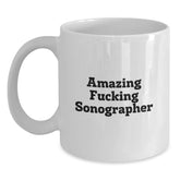 Funny Sonographer Quotes White Coffee Mug for Birthday Unique Gifts from Friends to Sonographer - Main